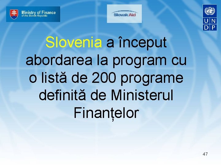 Slovenia a început abordarea la program cu o listă de 200 programe definită de