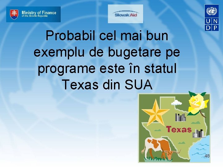 Probabil cel mai bun exemplu de bugetare pe programe este în statul Texas din