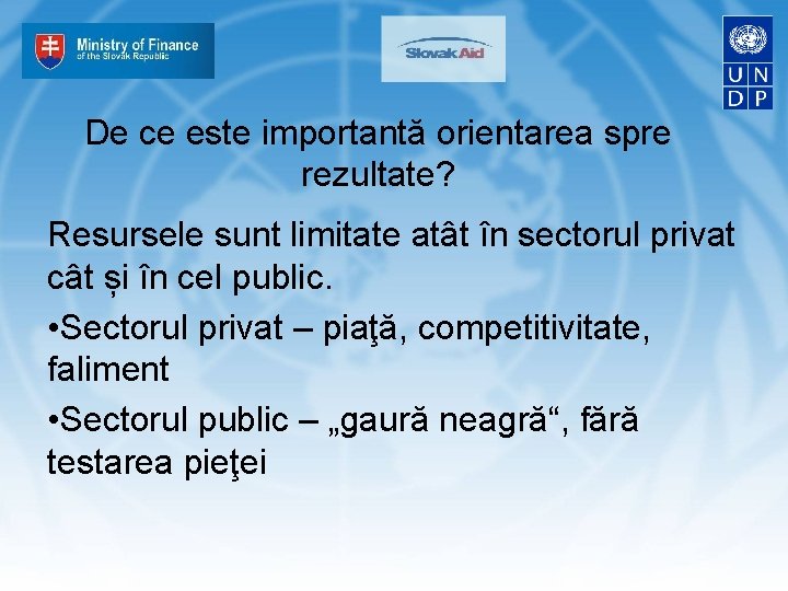 De ce este importantă orientarea spre rezultate? Resursele sunt limitate atât în sectorul privat