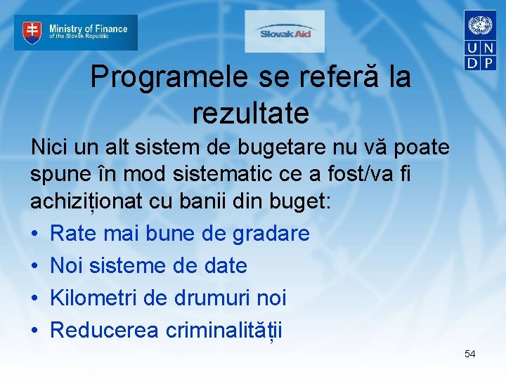 Programele se referă la rezultate Nici un alt sistem de bugetare nu vă poate