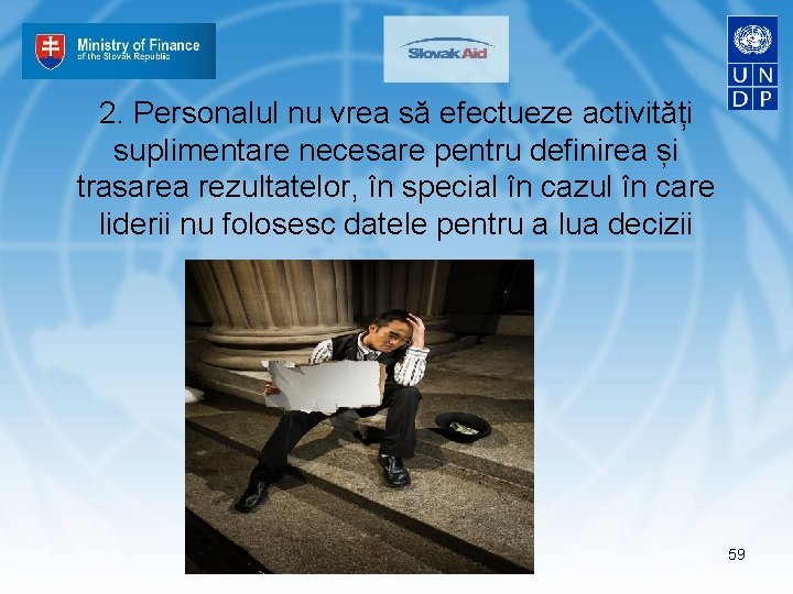 2. Personalul nu vrea să efectueze activități suplimentare necesare pentru definirea și trasarea rezultatelor,