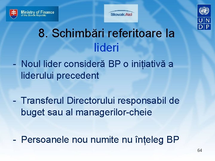 8. Schimbări referitoare la lideri - Noul lider consideră BP o inițiativă a liderului