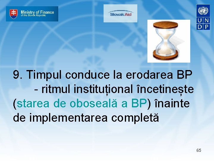 9. Timpul conduce la erodarea BP - ritmul instituțional încetinește (starea de oboseală a
