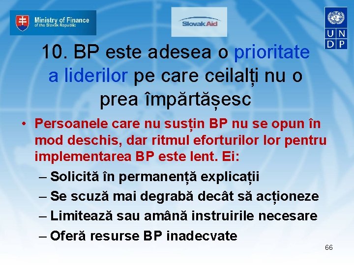 10. BP este adesea o prioritate a liderilor pe care ceilalți nu o prea
