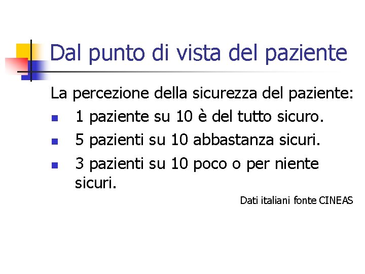 Dal punto di vista del paziente La percezione della sicurezza del paziente: n 1