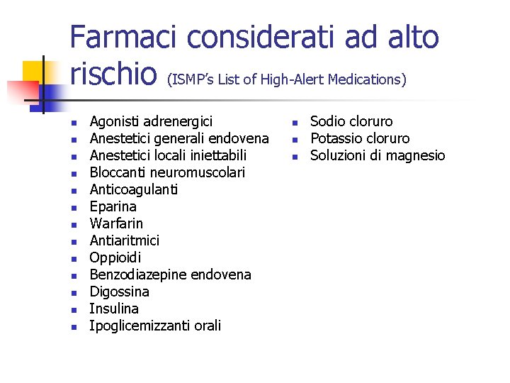 Farmaci considerati ad alto rischio (ISMP’s List of High-Alert Medications) n n n n