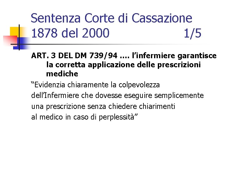 Sentenza Corte di Cassazione 1878 del 2000 1/5 ART. 3 DEL DM 739/94 ….