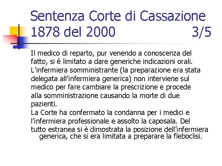 Sentenza Corte di Cassazione 1878 del 2000 3/5 Il medico di reparto, pur venendo