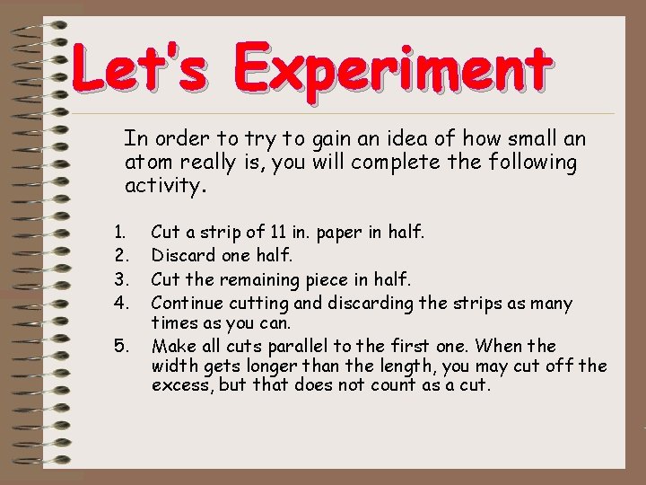 Let’s Experiment In order to try to gain an idea of how small an Let’s Experiment In order to try to gain an idea of how small an
