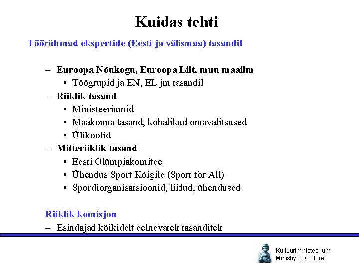 Kuidas tehti Töörühmad ekspertide (Eesti ja välismaa) tasandil – Euroopa Nõukogu, Euroopa Liit, muu