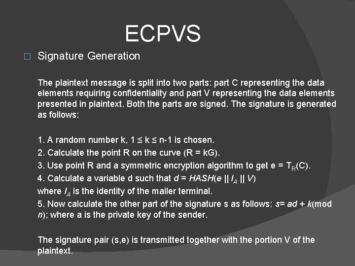 ECPVS � Signature Generation The plaintext message is split into two parts: part C