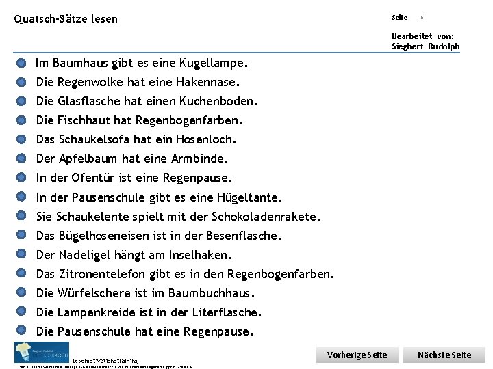 Übungsart: Quatsch-Sätze lesen Seite: Titel: Quelle: 6 Bearbeitet von: Siegbert Rudolph Im Baumhaus gibt Übungsart: Quatsch-Sätze lesen Seite: Titel: Quelle: 6 Bearbeitet von: Siegbert Rudolph Im Baumhaus gibt