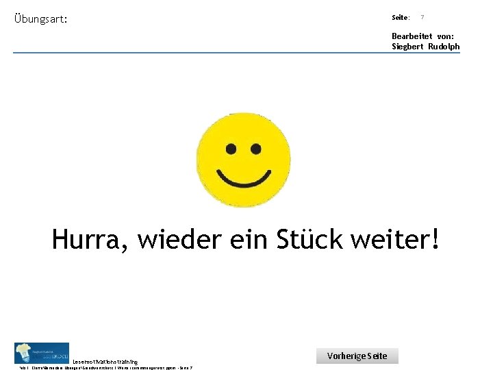Übungsart: Seite: Titel: Quelle: 7 Bearbeitet von: Siegbert Rudolph Hurra, wieder ein Stück weiter! Übungsart: Seite: Titel: Quelle: 7 Bearbeitet von: Siegbert Rudolph Hurra, wieder ein Stück weiter!