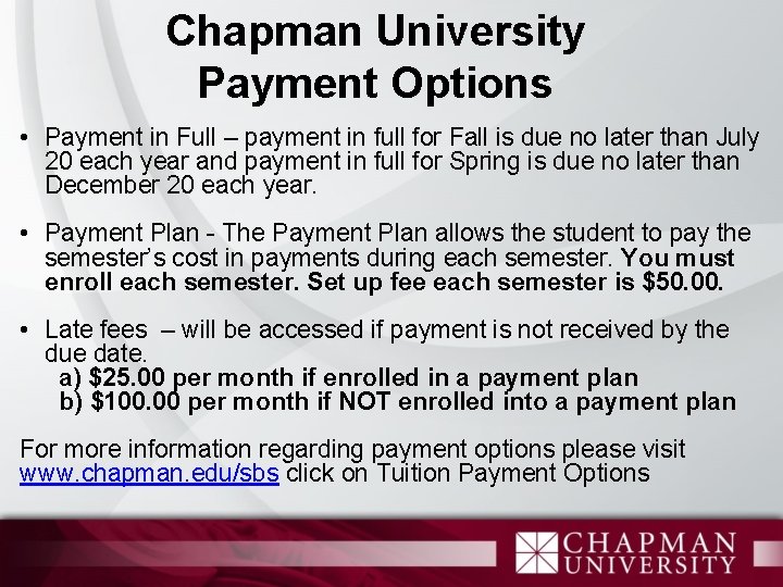 Chapman University Payment Options • Payment in Full – payment in full for Fall
