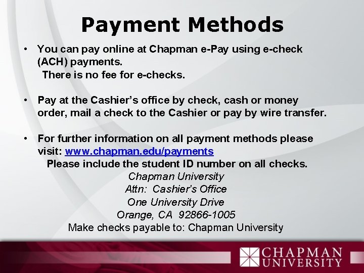 Payment Methods • You can pay online at Chapman e-Pay using e-check (ACH) payments.