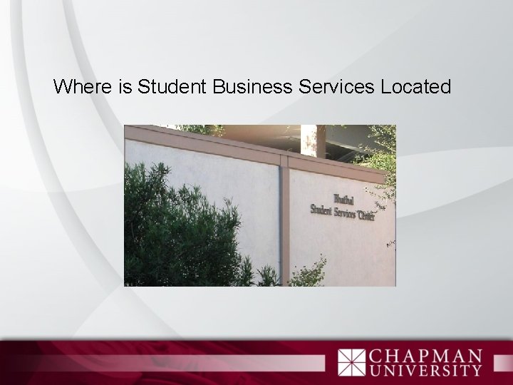 Where is Student Business Services Located 