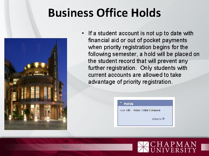 Business Office Holds • If a student account is not up to date with