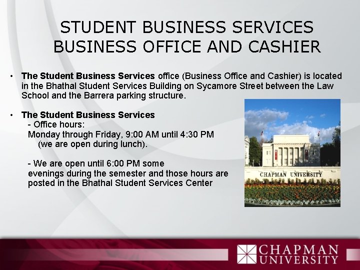 STUDENT BUSINESS SERVICES BUSINESS OFFICE AND CASHIER • The Student Business Services office (Business