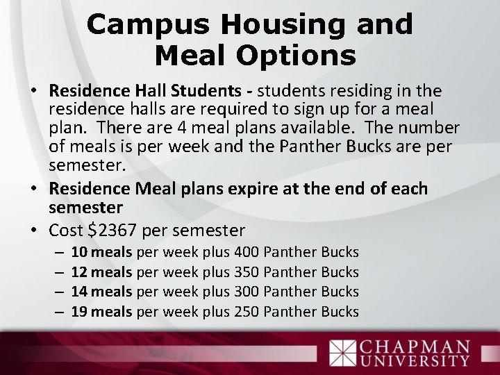 Campus Housing and Meal Options • Residence Hall Students - students residing in the