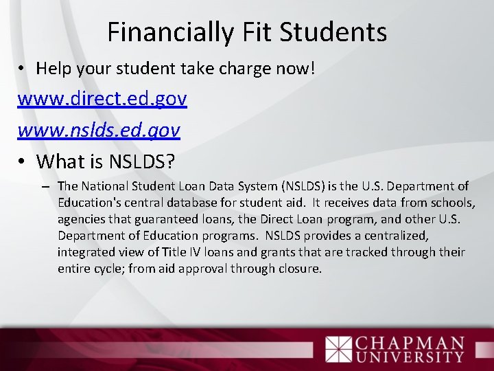 Financially Fit Students • Help your student take charge now! www. direct. ed. gov