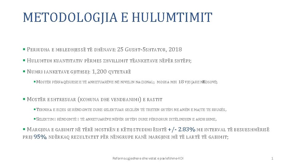 METODOLOGJIA E HULUMTIMIT § PERIUDHA E MBLEDHJES SË TË DHËNAVE: 25 GUSHT-5 SHTATOR, 2018
