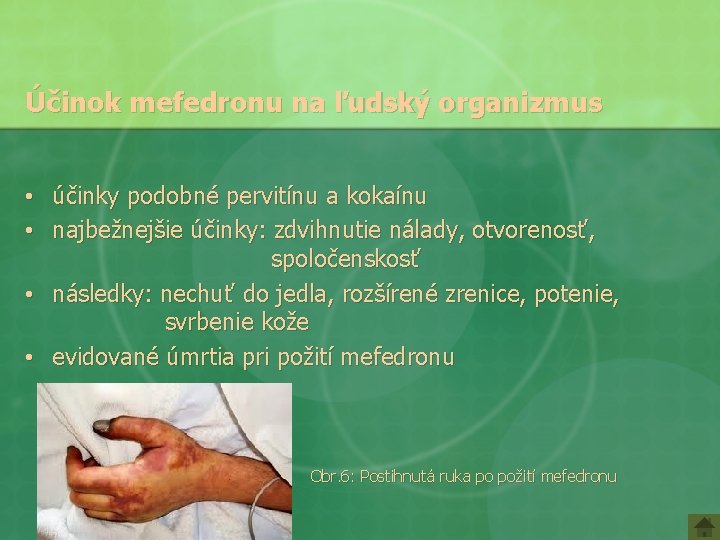 Účinok mefedronu na ľudský organizmus • účinky podobné pervitínu a kokaínu • najbežnejšie účinky: