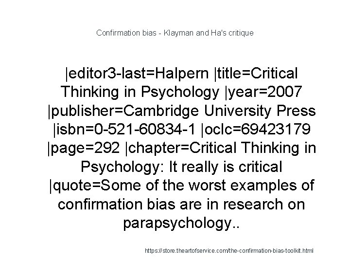 Confirmation bias - Klayman and Ha's critique |editor 3 -last=Halpern |title=Critical Thinking in Psychology