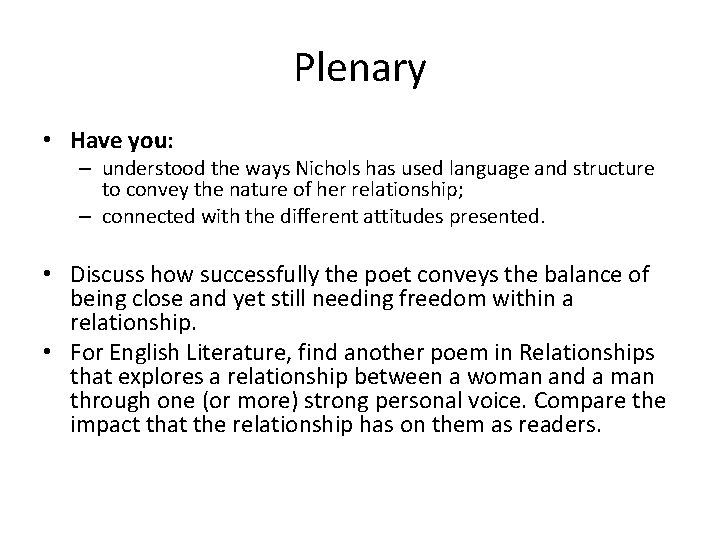 Plenary • Have you: – understood the ways Nichols has used language and structure