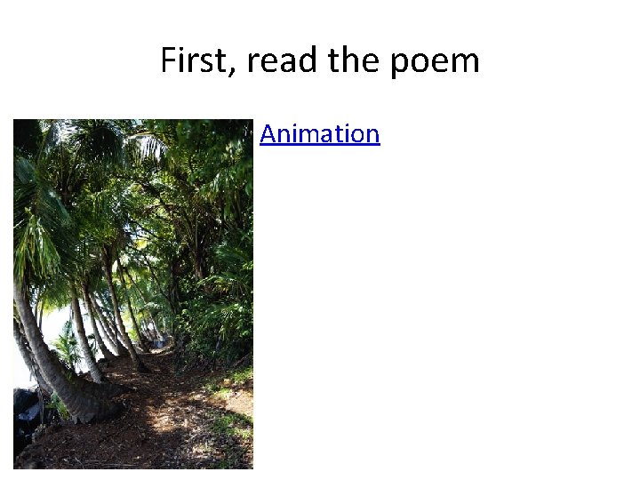 First, read the poem Animation 
