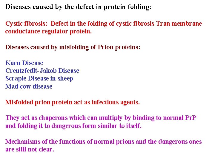 Diseases caused by the defect in protein folding: Cystic fibrosis: Defect in the folding