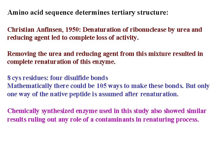 Amino acid sequence determines tertiary structure: Christian Anfinsen, 1950: Denaturation of ribonuclease by urea