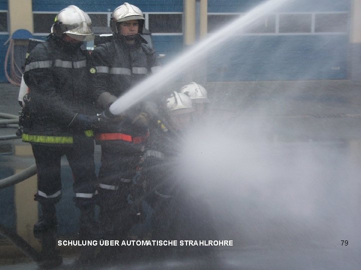 © GROUPE LEADER SCHULUNG ÜBER AUTOMATISCHE STRAHLROHRE 79 