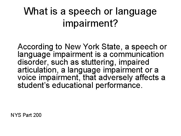 What is a speech or language impairment? According to New York State, a speech