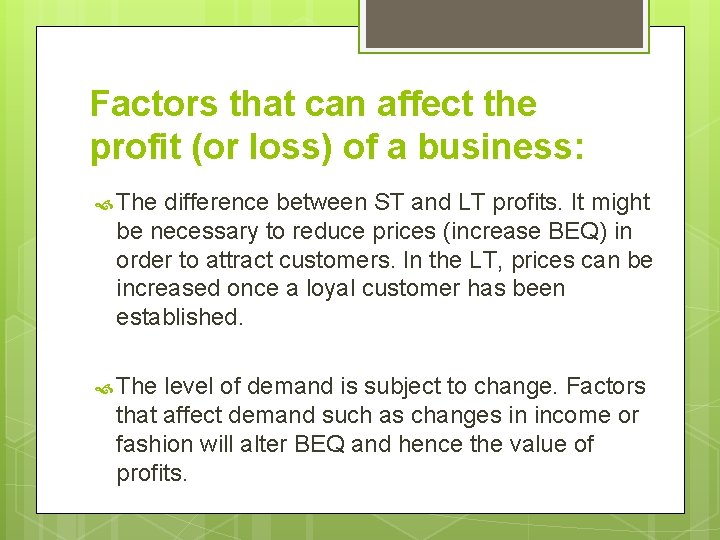 Factors that can affect the profit (or loss) of a business: The difference between