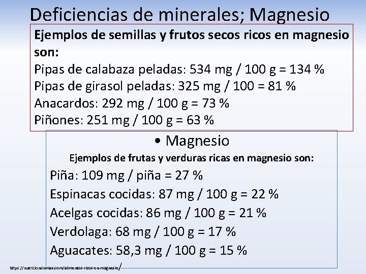 Deficiencias de minerales; Magnesio Ejemplos de semillas y frutos secos ricos en magnesio son: