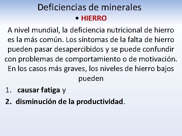 Deficiencias de minerales • HIERRO A nivel mundial, la deficiencia nutricional de hierro es