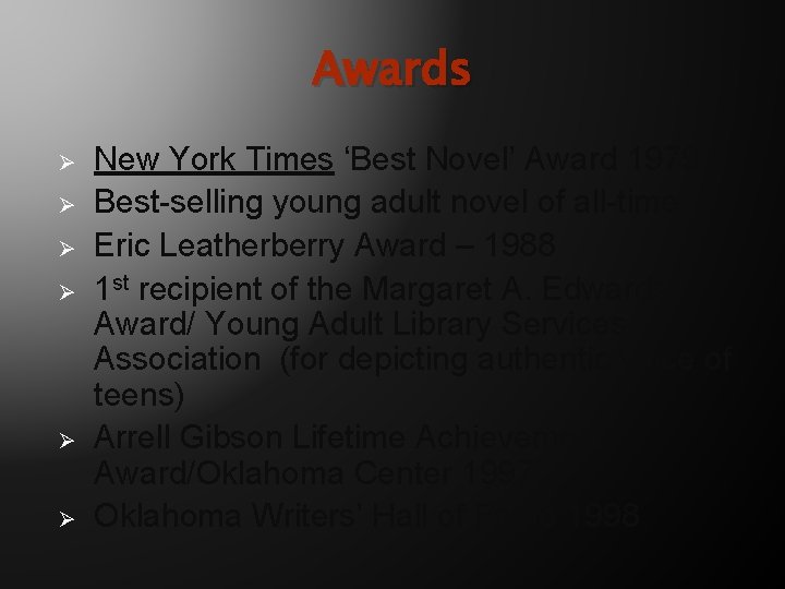 Awards Ø Ø Ø New York Times ‘Best Novel’ Award 1979 Best-selling young adult