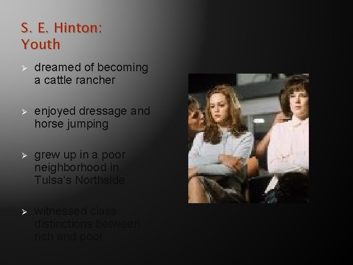 S. E. Hinton: Youth Ø dreamed of becoming a cattle rancher Ø enjoyed dressage