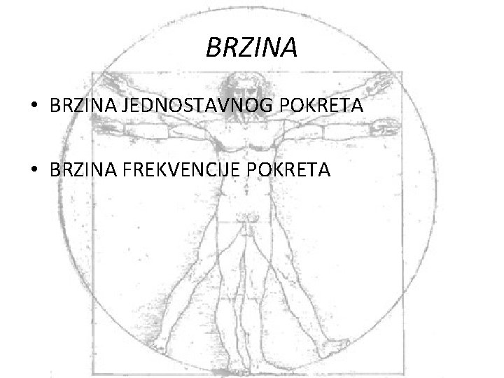 BRZINA • BRZINA JEDNOSTAVNOG POKRETA • BRZINA FREKVENCIJE POKRETA 