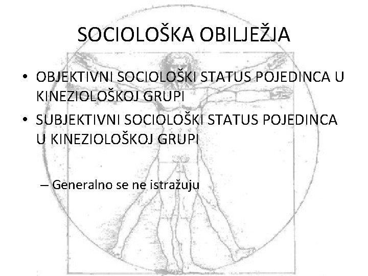 SOCIOLOŠKA OBILJEŽJA • OBJEKTIVNI SOCIOLOŠKI STATUS POJEDINCA U KINEZIOLOŠKOJ GRUPI • SUBJEKTIVNI SOCIOLOŠKI STATUS