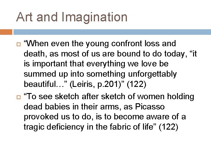 Art and Imagination “When even the young confront loss and death, as most of