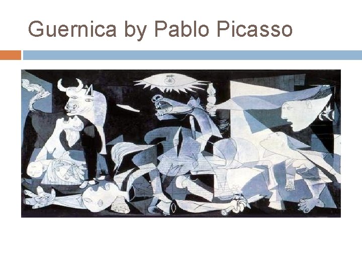 Guernica by Pablo Picasso 