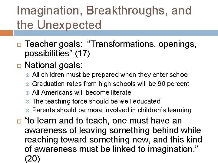 Imagination, Breakthroughs, and the Unexpected Teacher goals: “Transformations, openings, possibilities” (17) National goals: All