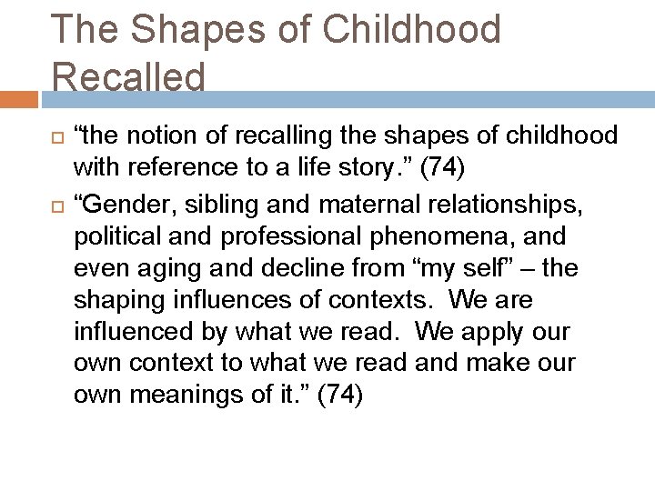 The Shapes of Childhood Recalled “the notion of recalling the shapes of childhood with