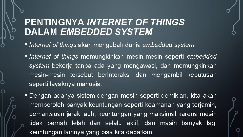 PENTINGNYA INTERNET OF THINGS DALAM EMBEDDED SYSTEM • Internet of things akan mengubah dunia