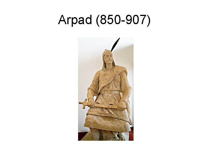 Arpad (850 -907) 