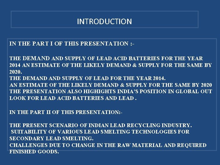 INTRODUCTION IN THE PART I OF THIS PRESENTATION : THE DEMAND SUPPLY OF LEAD