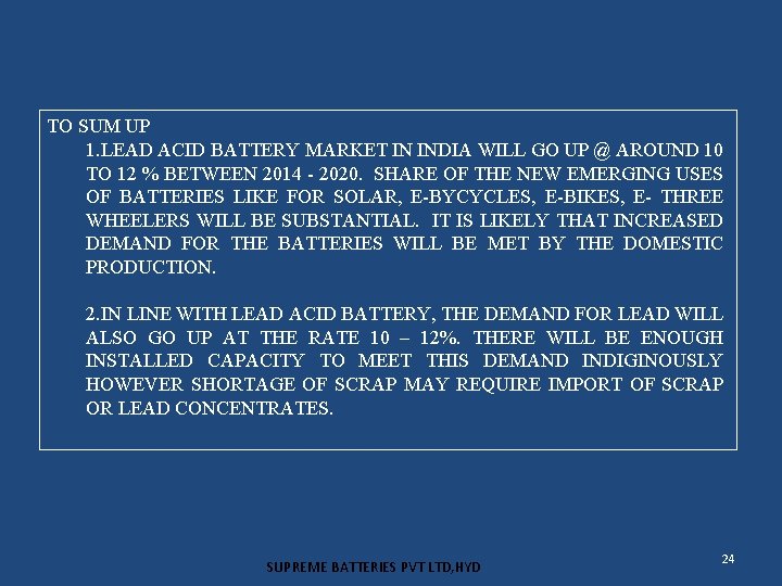 TO SUM UP 1. LEAD ACID BATTERY MARKET IN INDIA WILL GO UP @
