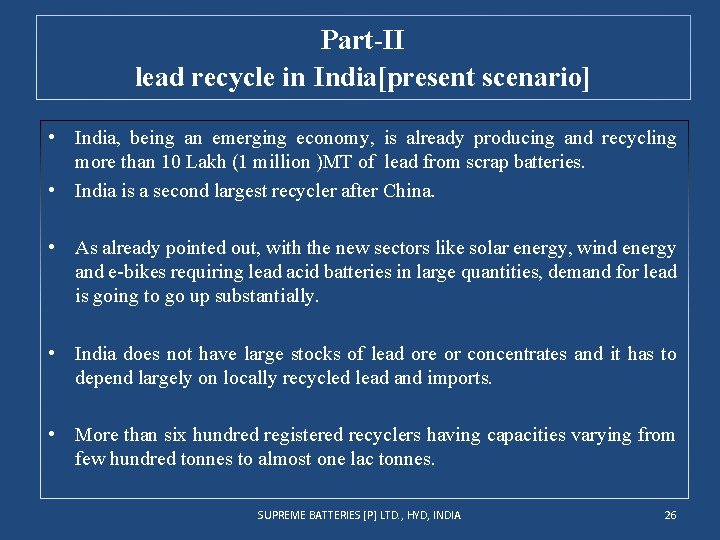 Part-II lead recycle in India[present scenario] • India, being an emerging economy, is already