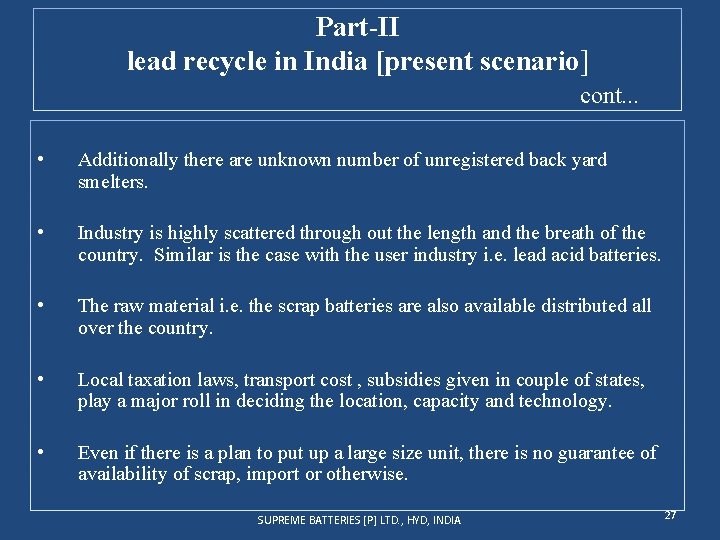 Part-II lead recycle in India [present scenario] cont. . . • Additionally there are